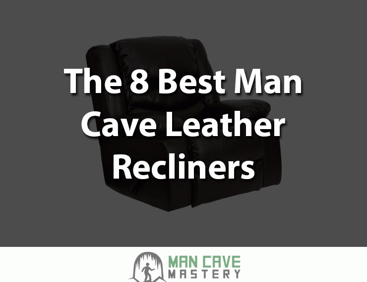 Best man cave leather recliners